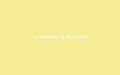 La cafetera de Moriondo
