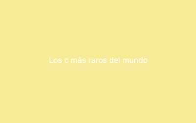 Los c más raros del mundo