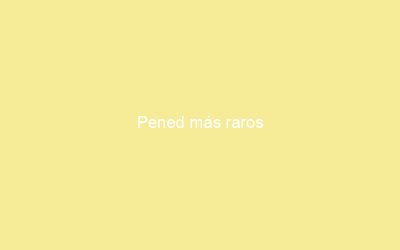 Pened más raros