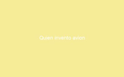 Quien invento avion