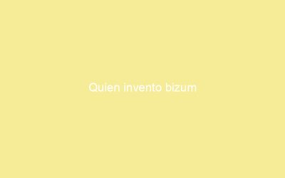 Quien invento bizum
