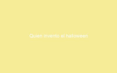 Quien invento el halloween