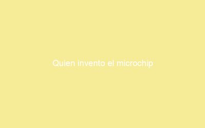 Quien invento el microchip