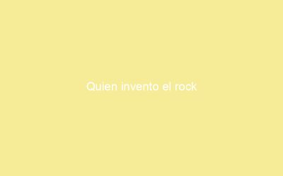 Quien invento el rock