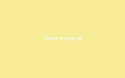 Quien invento el