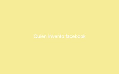 Quien invento facebook