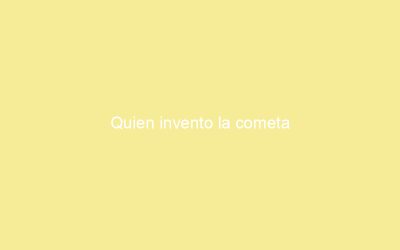 Quien invento la cometa