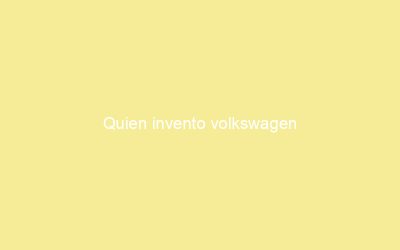 Quien invento volkswagen